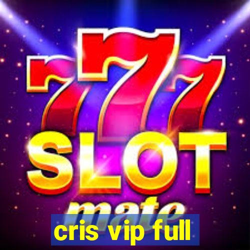 cris vip full